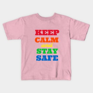 KEEP CALM AND STAY SAVE Kids T-Shirt